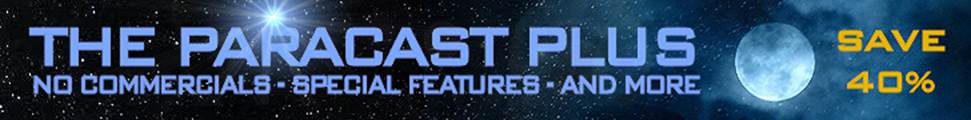 Enjoy the best Paracast experience ever!